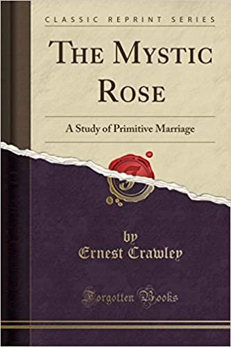 The Mystic Rose: A Study of Primitive Marriage (Classic Reprint)