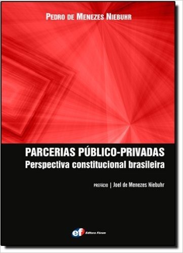 Parcerias Público-Privadas. Perspectiva Constitucional Brasileira