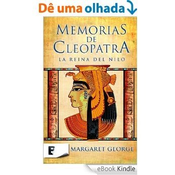 Memorias de Cleopatra 1. La Reina del Nilo (B de Books) [eBook Kindle]