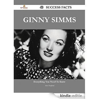Ginny Simms 40 Success Facts - Everything you need to know about Ginny Simms [Kindle-editie]