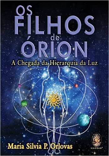 Os Filhos de Orion. A Chegada da Hierarquia da Luz