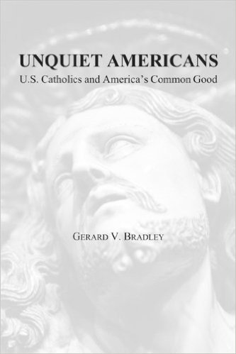 Unquiet Americans: U.S. Catholics and America's Common Good