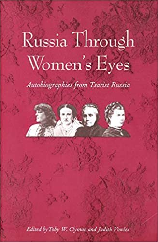 Clyman, T: Russia Through Women′s Eyes - Autobiographi: Autobiographies from Tsarist Russia (Russian Literature and Thought)