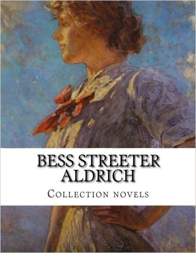 Bess Streeter Aldrich, Collection Novels