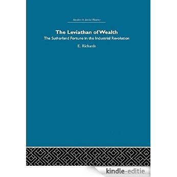 The Leviathan of Wealth: The Sutherland fortune in the industrial revolution [Kindle-editie] beoordelingen