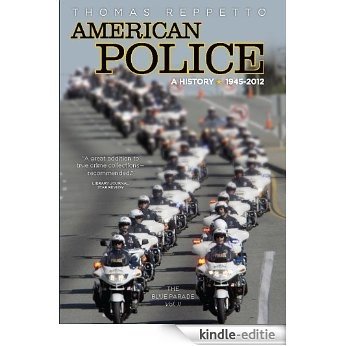 American Police, A History: 1945-2012: The Blue Parade, Vol. II [Kindle-editie]