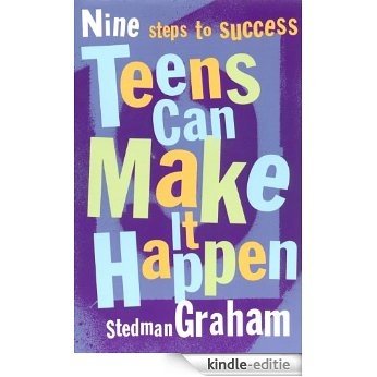 Teens Can Make It Happen: Nine Steps for Success (English Edition) [Kindle-editie]