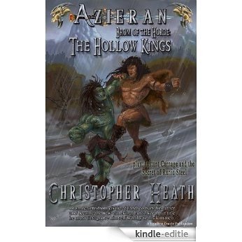 Azieran: The Hollow Kings / Instant Carnage and the Secret of Runic Steel (Brom of the Horde Book 1) (English Edition) [Kindle-editie]