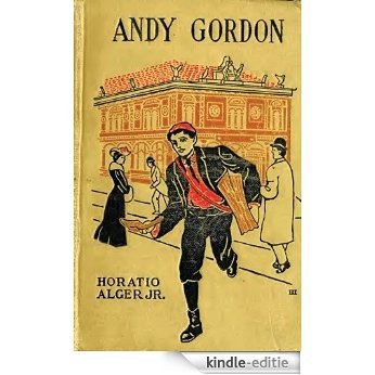 Andy Gordon or, The Fortunes of a Young Janitor (Illustrated) (Classic Fiction for Young Adults Book 13) (English Edition) [Kindle-editie]