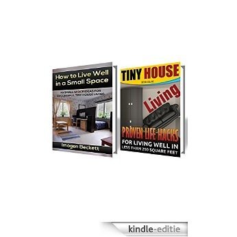 How to Live Well in a Small Space BOX SET 2 IN 1: 78 Small Space Ideas for Tiny House Living And 15+ Tips For Living Well In Less Than 250 Square Feet: ... Space Decorating Book 6) (English Edition) [Kindle-editie]