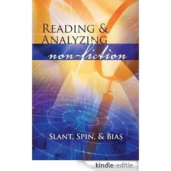 Reading and Analyzing Nonfiction: Slant, Spin, & Bias [Kindle-editie]
