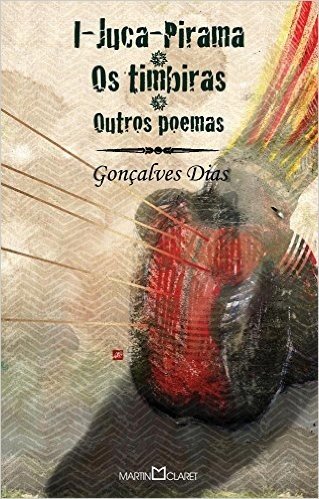 I-Juca Pirama. Os Timbiras e Outros Poemas - Volume 92