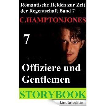 Offiziere und Gentlemen (Band 7: Romantische Helden zur Zeit der Regentschaft) (Romantische Helden  zur Zeit der Regentschaft) (German Edition) [Kindle-editie]