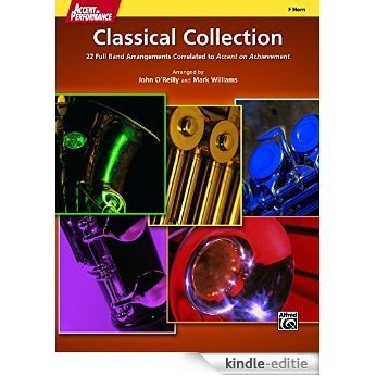 Accent on Performance Classical Collection for F Horn: 22 Full Band Arrangements Correlated to Accent on Achievement (F Horn) [Print Replica] [Kindle-editie]
