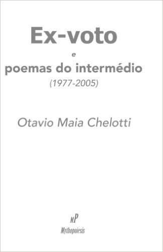 Ex-Voto E Poemas Do Intermedio: (1977-2005)