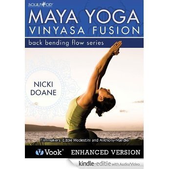 Maya Yoga Vinyasa Fusion: Back Bending Flow [Kindle uitgave met audio/video]