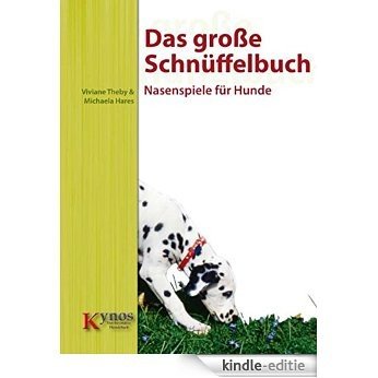 Das große Schnüffelbuch: Nasenspiele für Hunde (Das besondere Hundebuch) (German Edition) [Kindle-editie]