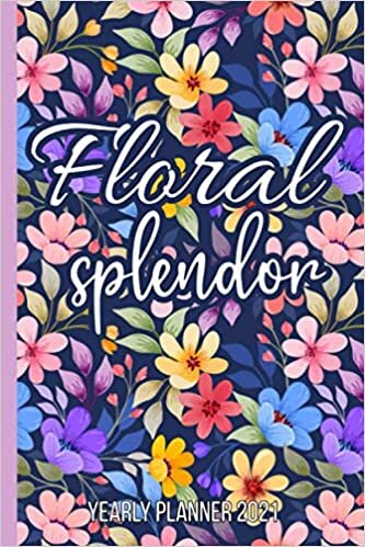 indir Yearly planner 2021 floral splendor: weekly daily planner 2021 with space for notes, events and birthday reminder, Pocket calendar