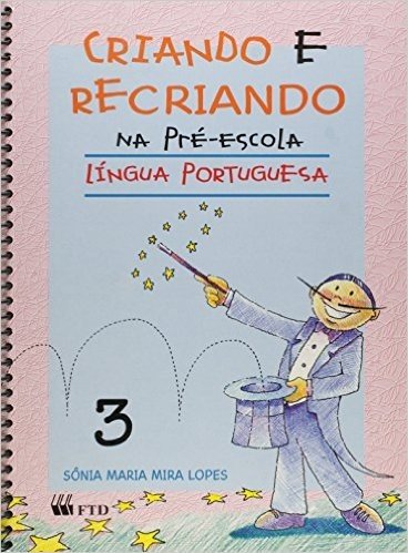 Criando E Recriando Na Pre-Escola - V. 3 - Portugues