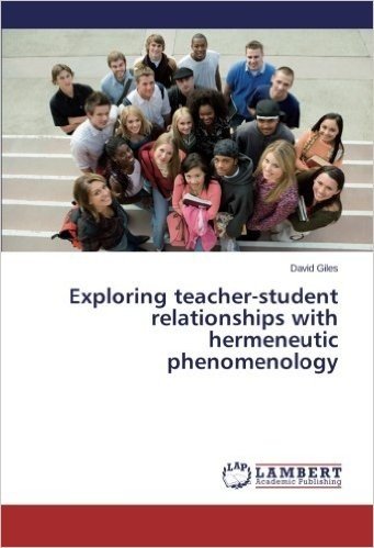 Exploring Teacher-Student Relationships with Hermeneutic Phenomenology