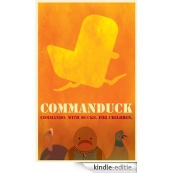 Commanduck: Commando. With Ducks. For Children. (English Edition) [Kindle-editie]