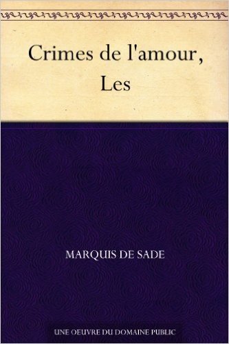 Crimes de l'amour, Les (French Edition)