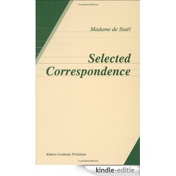 Madame de Stael: Selected Correspondence [Kindle-editie]