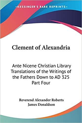 indir Clement of Alexandria: Ante Nicene Christian Library Translations of the Writings of the Fathers Down to AD 325 Part Four