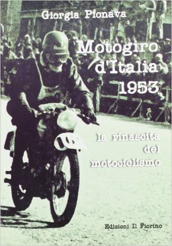 Motogiro d'Italia 1953. La rinascita del motociclismo
