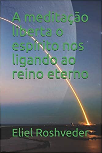 A meditação liberta o espírito nos ligando ao reino eterno