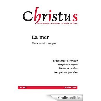 Christus Juillet 2014 - N°243: La mer (Revue Christus) [Kindle-editie]