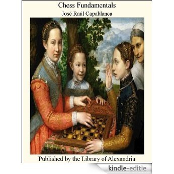 Chess Fundamentals [Kindle-editie]