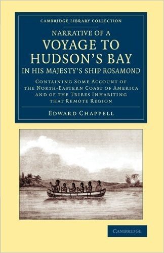 Narrative of a Voyage to Hudson's Bay in His Majesty's Ship Rosamond: Containing Some Account of the North-Eastern Coast of America and of the Tribes