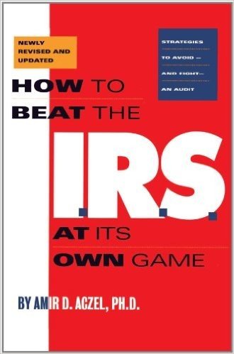 How to Beat the I.R.S. at Its Own Game: Strategies to Avoid--And Fight--An Audit baixar