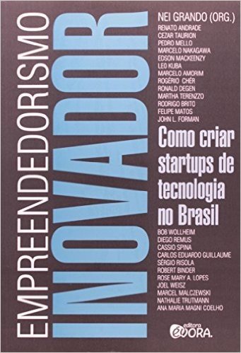 Empreendedorismo Inovador Como Criar Startups de Tecnologia no Brasil