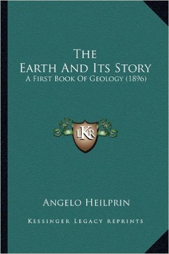 The Earth and Its Story: A First Book of Geology (1896)