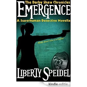 Emergence: A Superhuman Detective Novella (The Darby Shaw Chronicles Book 1) (English Edition) [Kindle-editie]