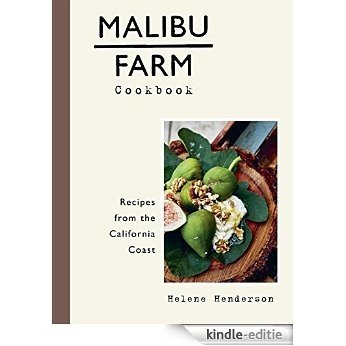 Malibu Farm Cookbook: Recipes from the California Coast [Kindle-editie]