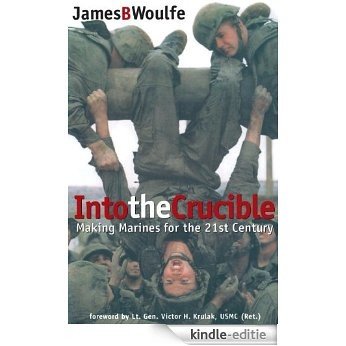 Into the Crucible: Making Marines for the 21st Century [Kindle-editie]