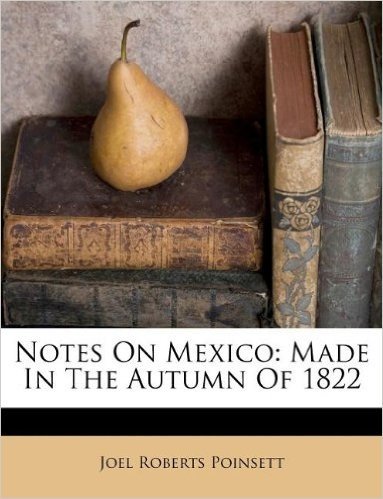 Notes on Mexico: Made in the Autumn of 1822 baixar