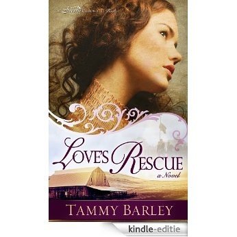 Love's Rescue (Sierra Chronicles) [Kindle-editie]