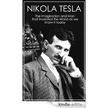 Nikola Tesla: The Imagination and Man that Invented the World as We Know It Today (Nikola Tesla Free Book, The Man that Invented 20th Century, The Dream ... System, Electricity) (English Edition) [Kindle-editie] beoordelingen