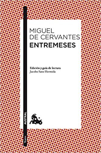 Entremeses: Edición y guía de lectura de Jacobo Sanz Hermida (Clásica)