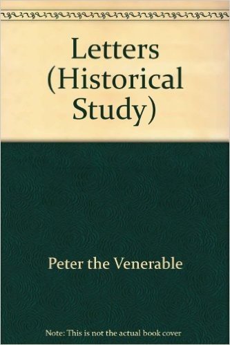 Letters of Peter the Venerable, Vols. 1 and II