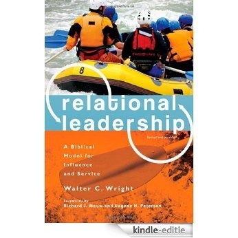 Relational Leadership: A Biblical Model for Influence and Service [Kindle-editie]