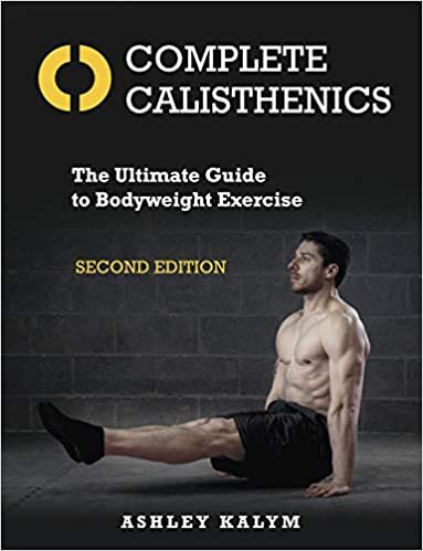 indir Complete Calisthenics: The Ultimate Guide to Bodyweight Exercise
