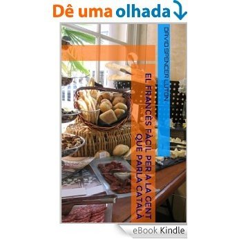 El francès fàcil per a la gent que parla català (Catalan Edition) [eBook Kindle]