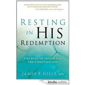 Resting in His Redemption: The Basis of Prayer and the Christian Life [Kindle-editie]