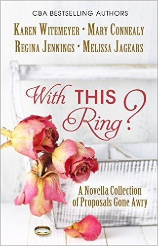 With This Ring: A Novella Collection of Proposals Gone Awry
