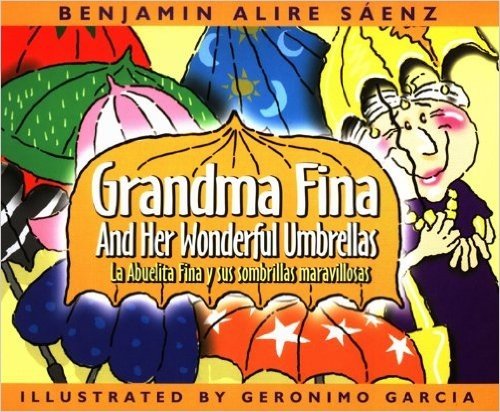 Grandma Fina and Her Wonderful Umbrellas: La Abuelita Fina y Sus Sombrillas Maravillosas